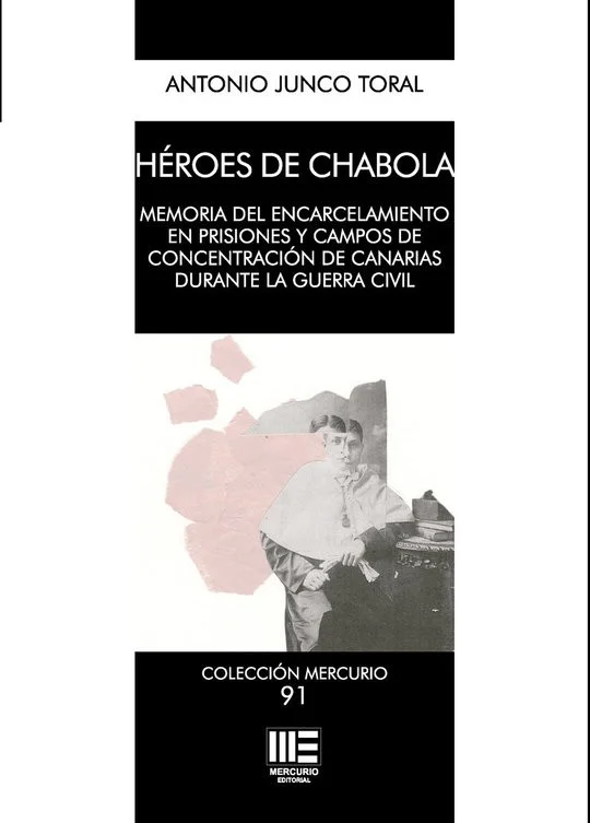 Héroes de chabola. Memorias del encarcelamiento en prisiones y campos de concentración de Canarias — imagen 1