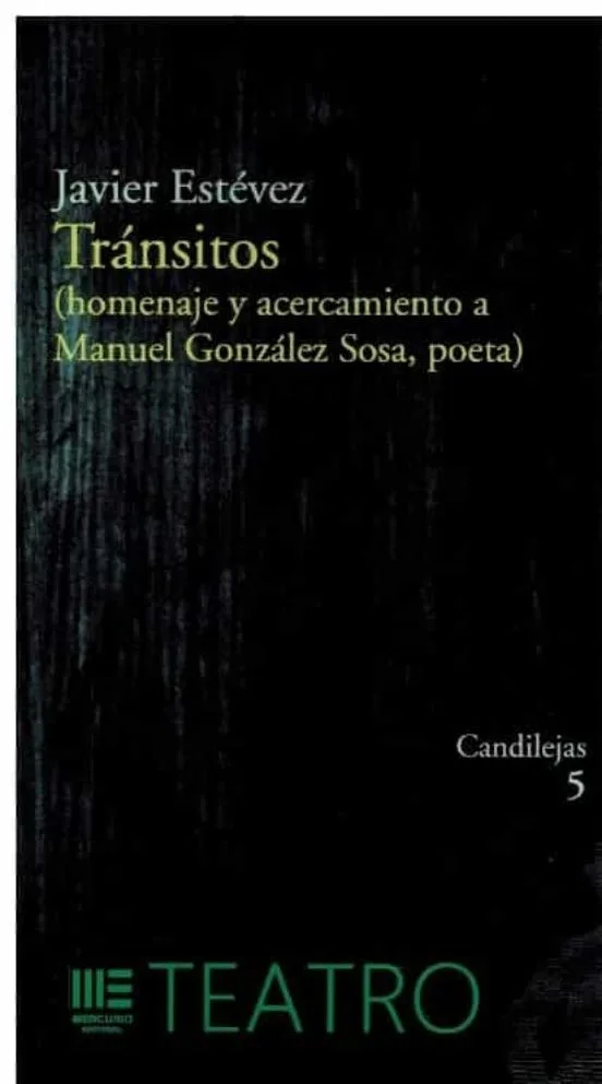 TRANSITOS. (HOMENAJE Y ACERCAMIENTO A MANUEL GONZALEZ SOSA, POETA)