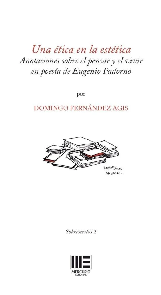 UNA ETICA EN LA ESTETICA. ANOTACIONES SOBRE EL PENSAR Y EL VIVIR EN POESIA DE EUGENIO PADORNO — imagen 1