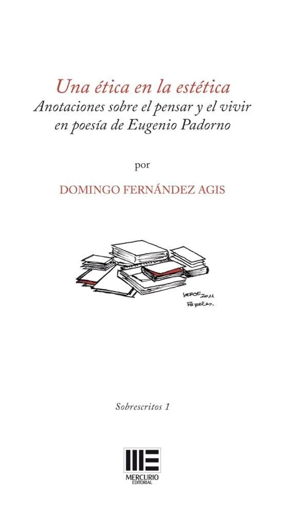 UNA ETICA EN LA ESTETICA. ANOTACIONES SOBRE EL PENSAR Y EL VIVIR EN POESIA DE EUGENIO PADORNO