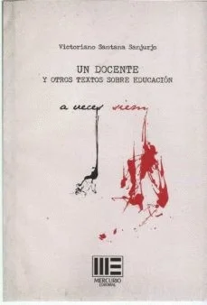 UN DOCENTE Y OTROS TEXTOS SOBRE EDUCACION — imagen 1