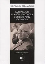 La represión franquista contra Gonzalo Pérez Casanova — imagen 1