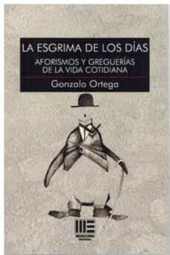 LA ESGRIMA DE LOS DIAS.AFORISMOS Y GREGUERIAS DE LA VIDA COTIDIANA — imagen 1