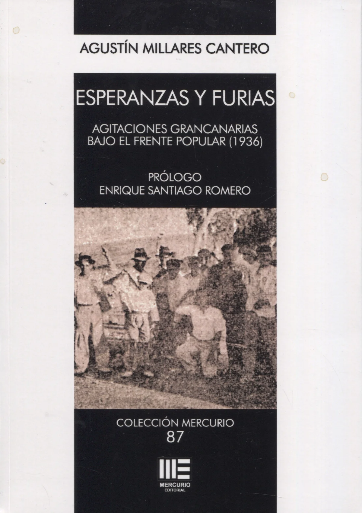 ESPERANZAS Y FURIAS. AGITACIONES GRANCANARIAS BAJO EL FRENTE POPULAR (1936) — imagen 1