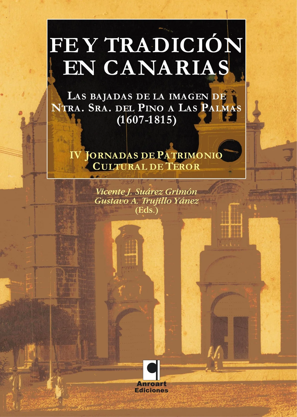 FE Y TRADICION. LAS BAJADAS DE LA IMAGEN NTRA. SEÑORA DEL PINO A LAS PALMAS — imagen 1