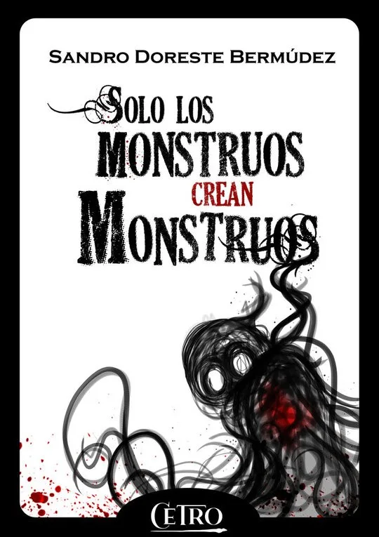 Solo los monstruos crean monstruos
