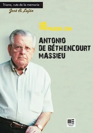 10 PASEOS CON ANTONIO DE BETHENCOURT MASSIEU