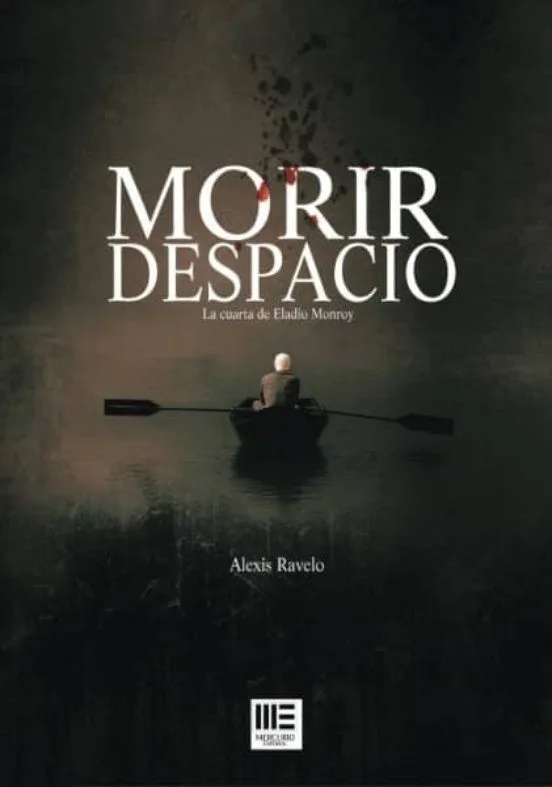 Morir despacio. La cuarta de Eladio Monroy