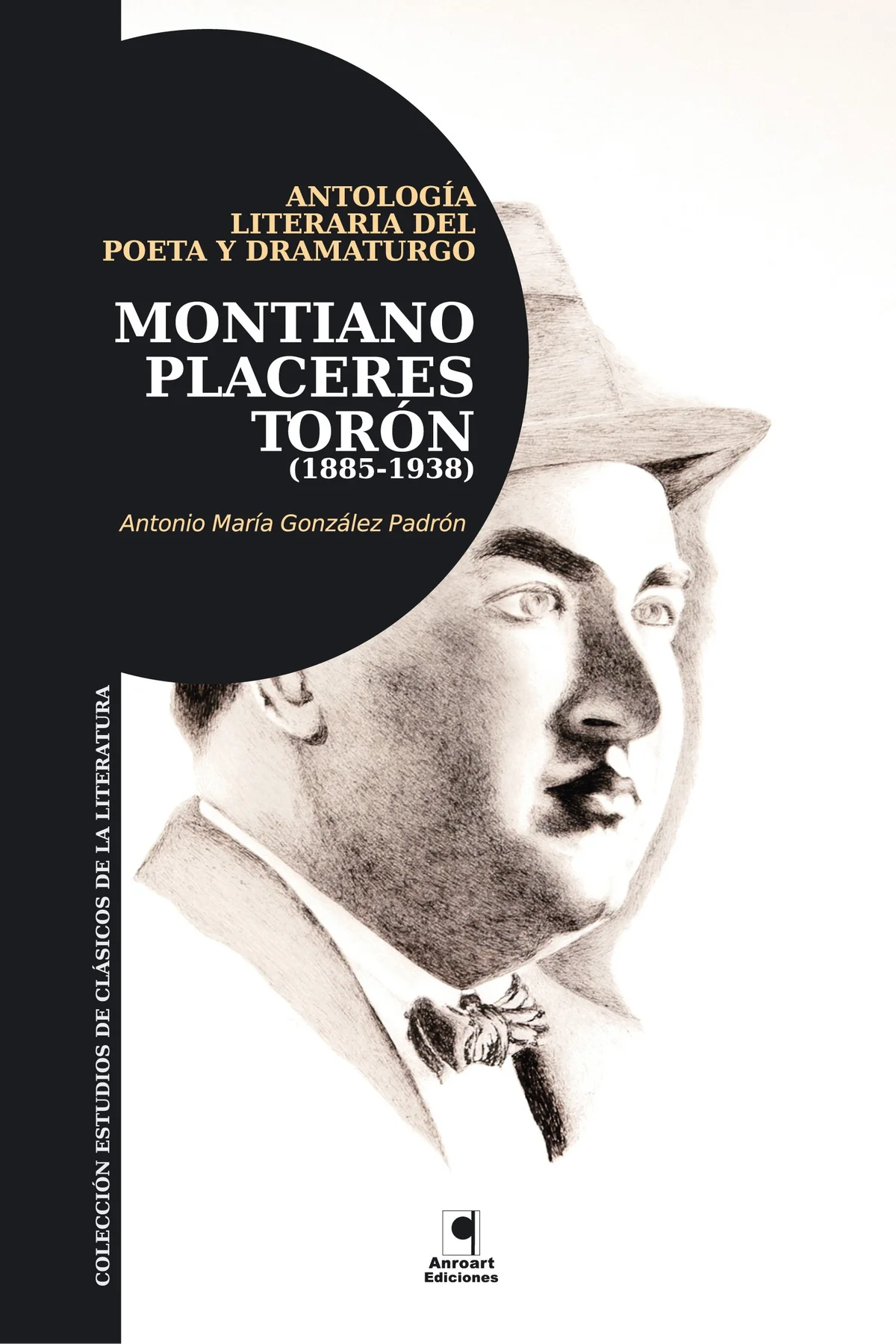 ANTOLOGIA LITERARIA MONTIANO PLACERES TORON (1885-1938) — imagen 1