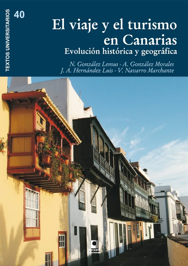EL VIAJE Y EL TURISMO EN CANARIAS. EVOLUCION HISTORICA Y GEOGRAFICA
