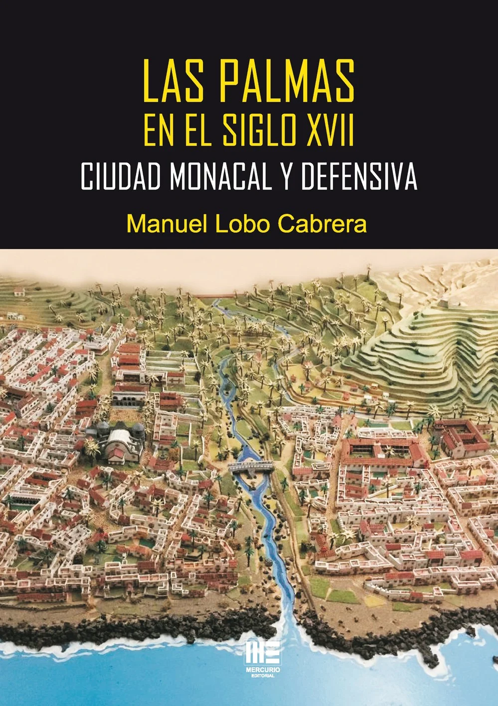 Las Palmas en el siglo XVII. Ciudad monacal y defensiva — imagen 1