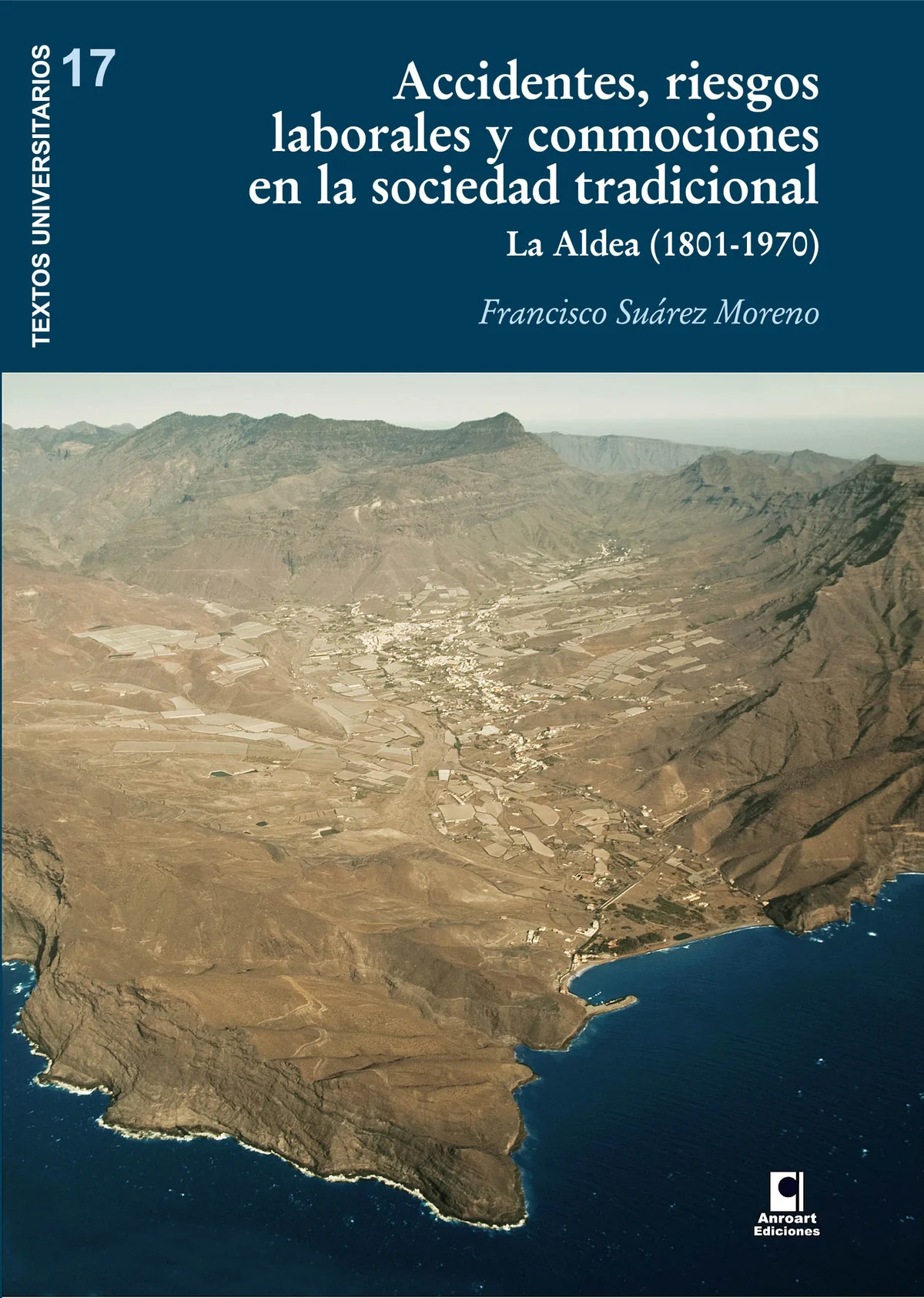 ACCIDENTES, RIESGOS LABORALES Y CONMOCIONES EN LA SOCIEDAD TRADICIONAL. LA ALDEA (1801-1970) — imagen 1