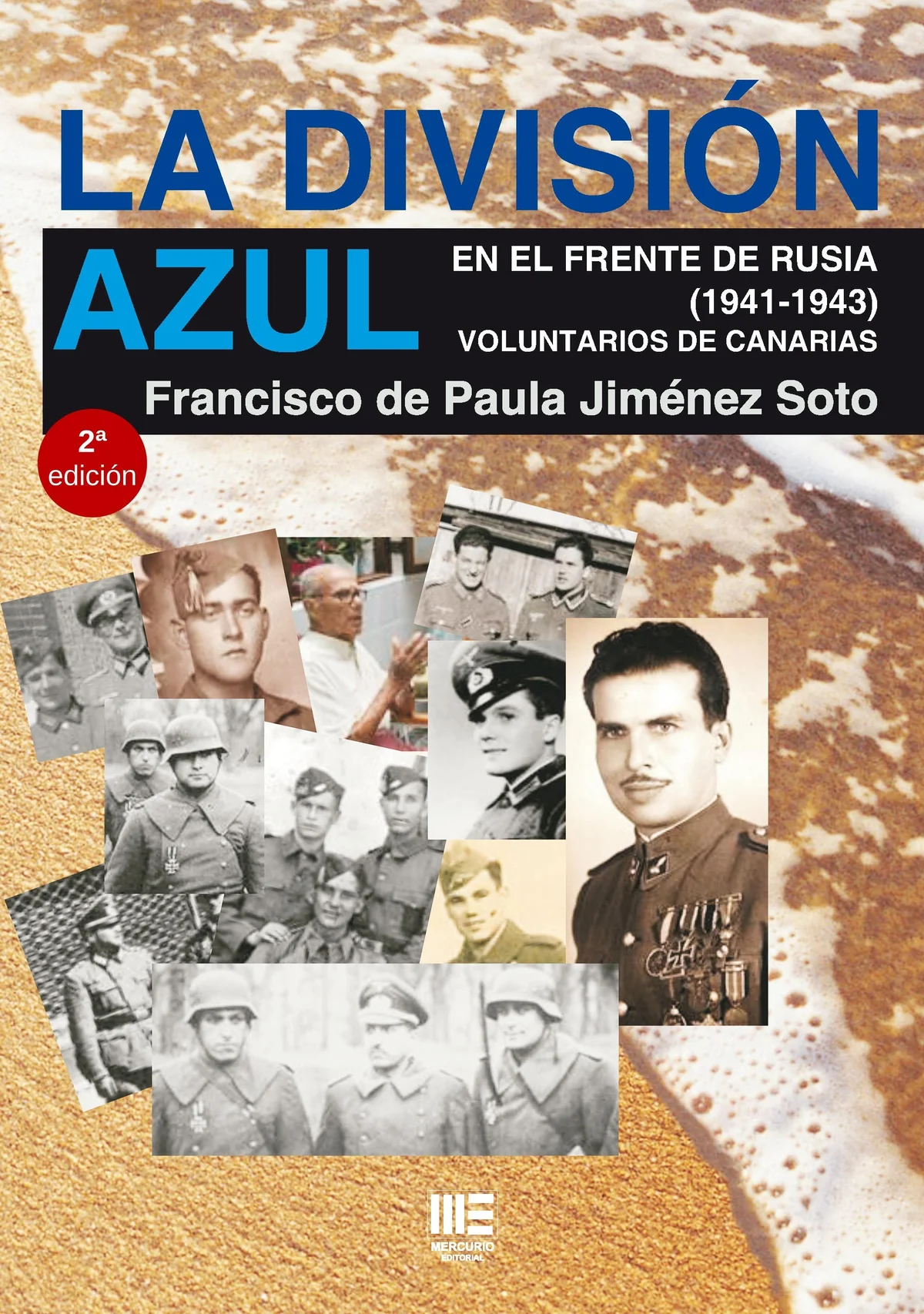 DIVISION AZUL EN EL FRENTE DE RUSIA, LA. (1941-1943) VOLUNTARIOS DE CANARIAS — imagen 1