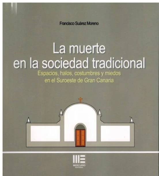 LA MUERTE EN LA SOCIEDAD TRADICIONAL. ESPACIOS, HALOS, COSTUMBRES Y MIEDOS EN EL SUROESTE DE GRAN C — imagen 1