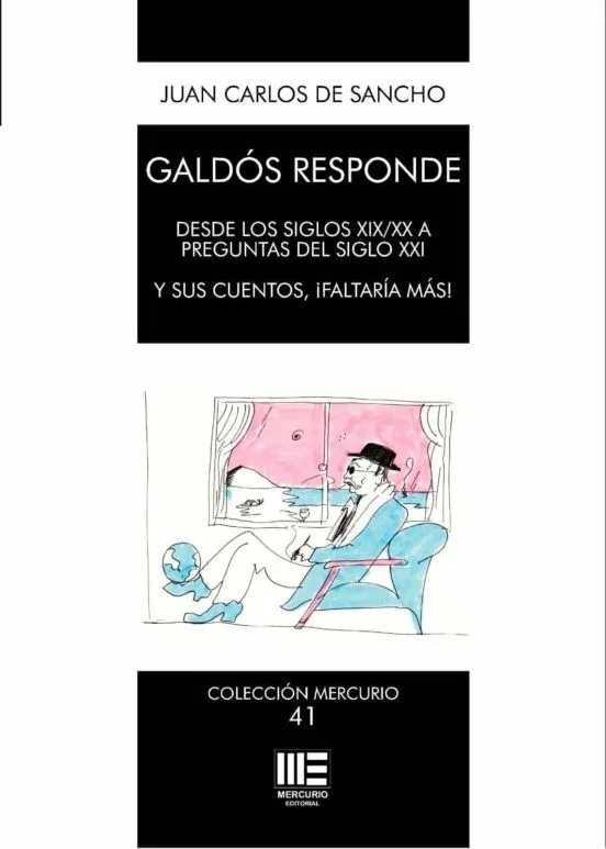 Galdós responde. Desde los siglos XIX/XX a preguntas del siglo XXI