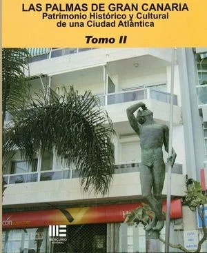 LAS PALMAS DE GRAN CANARIA. PATRIMONIO HISTORICO Y CULTURAL DE UNA CIUDAD ATLANTICA  Tomo II — imagen 1