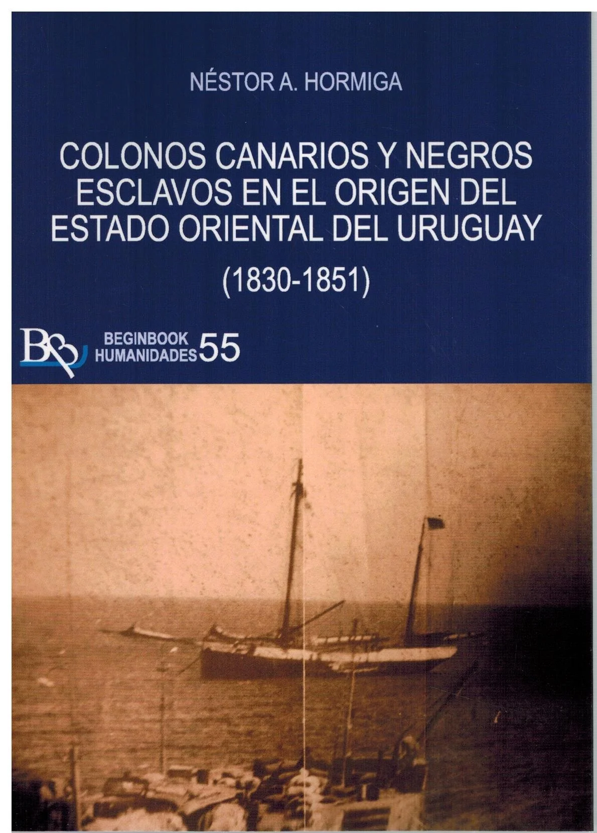 COLONOS CANARIOS Y NEGROS ESCLAVOS EN EL ORIGEN DEL ESTADO ORIENTAL DEL URUGUAY (1830-1851) — imagen 1