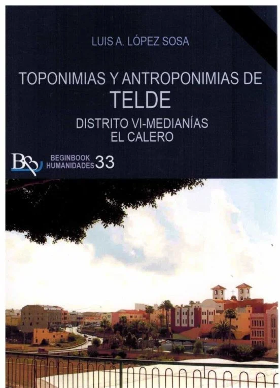 TOPONIMIAS y ANTROPONIMIA DE TELDE. DISTRITO VI- EL CALERO — imagen 1
