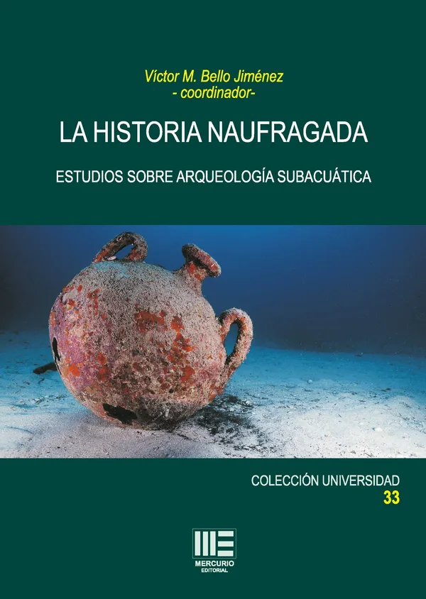 La historia naufragada. Estudios sobre arqueología subacuática